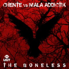 Chente Vs Mala Addictik - The Boneless (out on UnderGroundTekno)