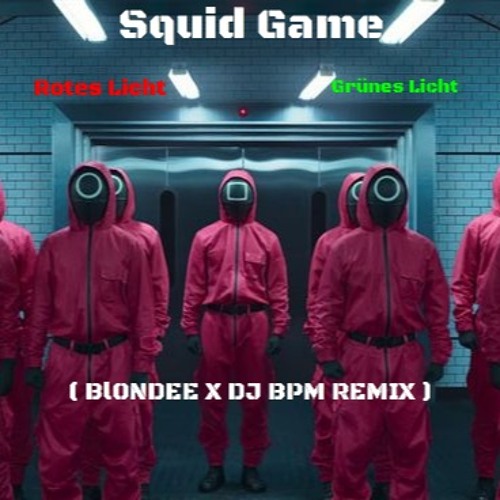 Rotes Licht Grünes Licht Squid Game Text Stream Squid Game - Rotes Licht, Grünes Licht ( BLONDEE X DJ BPM REMIX