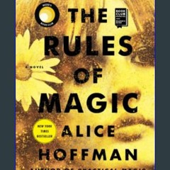 (<E.B.O.O.K.$) ✨ The Rules of Magic: A Novel (The Practical Magic Series)     Paperback – June 26,