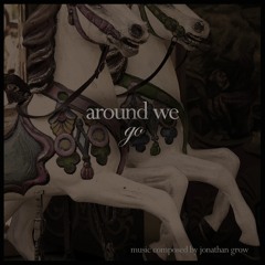 Around We Go (:30)