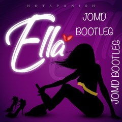 HotSpanish - ELLA (JOMD BOOTLEG)