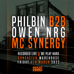 DJ Philbin B2B Owen NRG & MC Synergy - Doncaster Warehouse Friday 4th March 2022