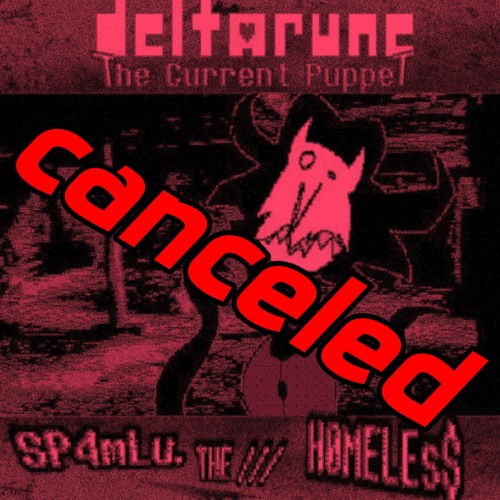 Deltarune The Current Puppet - SP4mLu.  THE ///   H0MELEs$