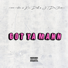 GOT YA MANN