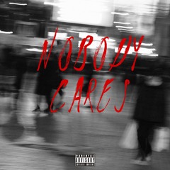 Nobody Cares