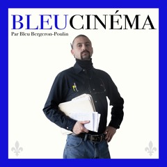 Bleu Cinéma 52 | Poétiser, habiter, jouer (5/5)