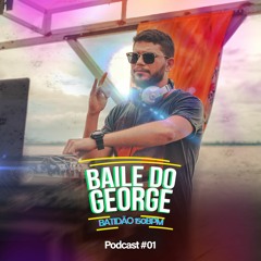 Podcast #01 - Batidão 150 BPM - Baile do George