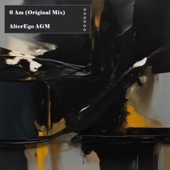 6am (Original Mix) - AlterEgo AGM