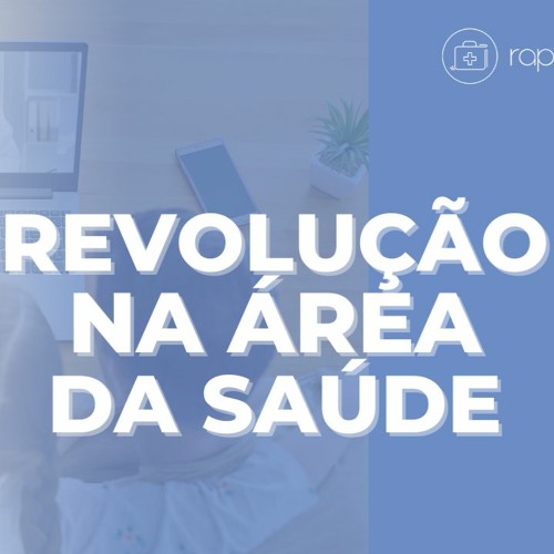 #80 - Revolucao na saúde