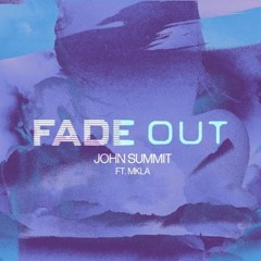 John Summit Feat. MKLA - Fade Out (TMB Remix)