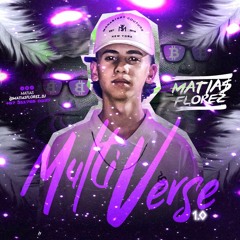 MULTIVERSE 1.0| MATIAS FLOREZ DJ 🍓🫠