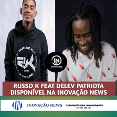 russo_k_patriota_feat_delev_rap_duro_inovacao_news_bloguer_audio_oficial_mp3_72786.mp3