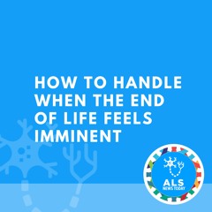 How to Handle When the End of Life Feels Imminent