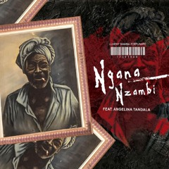 Ngana Nzambi (feat. Angelina Tandala)