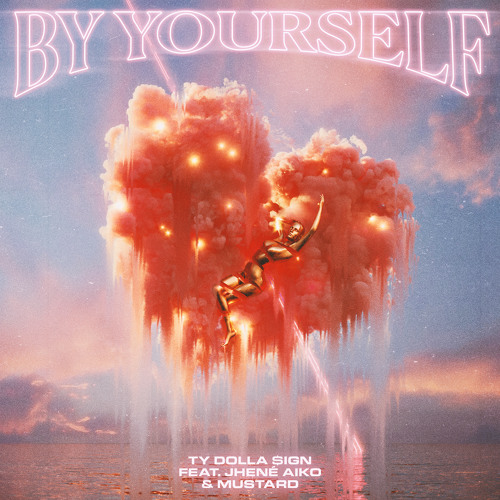 Stream By Yourself (feat. Jhené Aiko & Mustard) by Ty Dolla $ign