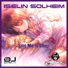 Iselin Solheim - Sing Me to Sleep (DJ Chelo Remix)