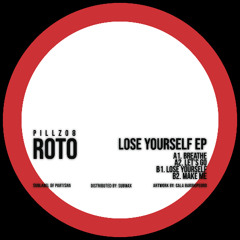 PILLZ08 ROTO - LOSE YOURSELF EP