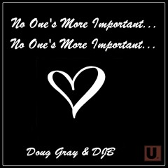 No One's More Important-Doug Gray & DJB (Short Preview)