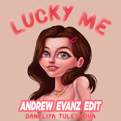 Daneliya Tuleshova - Lucky Me (Andrew Evanz Edit)