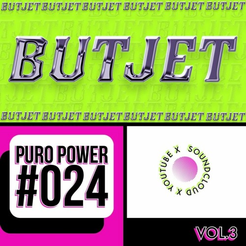 PURO POWER RADIO 024 // BUTJET