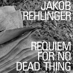 Requiem For No Dead Thing
