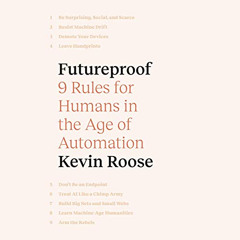 [FREE] EPUB 📄 Futureproof: 9 Rules for Humans in the Age of Automation by  Kevin Roo