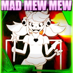 Mad Mew Mew Remix [Light MetaS]