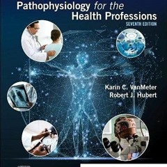 [GET] EBOOK EPUB KINDLE PDF Gould's Pathophysiology for the Health Professions by  Karin C. VanMeter
