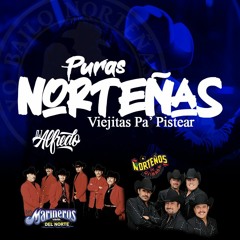 Puras Norteñas Viejitas Pa Pistear Marineros del Norte Vs Norteños De Ojinaga