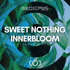 Sweet Nothing x Innerbloom (Nicodemus Mashup Extended)