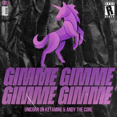 Unicorn On Ketamine & Andy The Core - GIMME GIMME GIMME GIMME(Terrorblade Kick Edit)