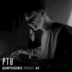 Quintessence Podcast 44 / PTU
