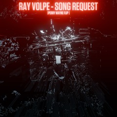 RAY VOLPE - SONG REQUEST [PERRY WAYNE REMIX]