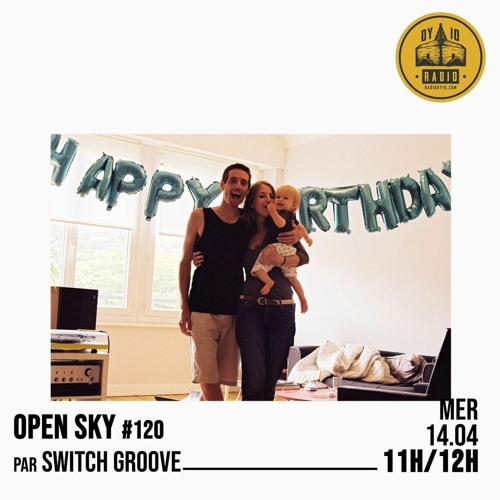 Open Sky #120 - Switch Groove - 14/04/2021