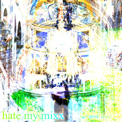 hate my mixx ♡⋆˙⟡ [prod. me] ⚝#IRIDESCENT⚝