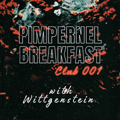 PIMPERNEL BREAKFAST CLUB 001 W/ WITTGENSTEIN