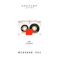 Outlier // MIXTAPE 001: RAY