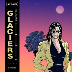 Oatmello - Glaciers