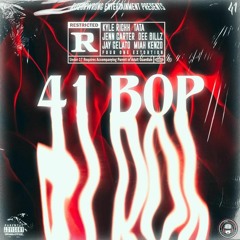 41 Bop - Kyle Richh X TaTa X Dee Billz X Jenn Carter X Jay Gelato X Miah Kenzo (slowed + reverb)