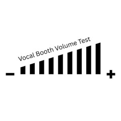 Vocal Booth Volume Test