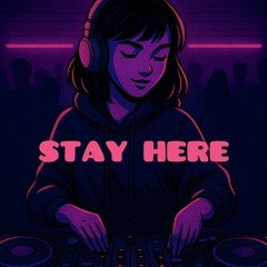 Stay Here