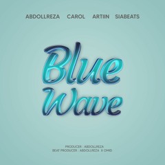 Blue Wave - Abdollreza Ft Artiin, Carol, Siabeats