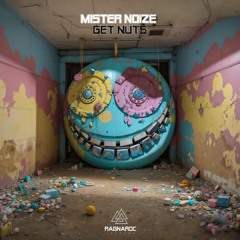 Mister Noize - Get Nuts ( Ragnaroc Records )