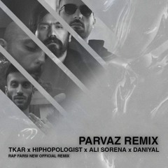 Tkar x HipHopologist x Daniyal x AliSorena - Parvaz Remix
