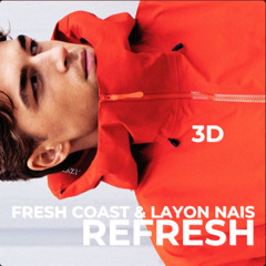 3D (Fresh Coast & Layon Nais Refresh)