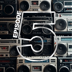 Episode #5 Mixed By Lo IQ?