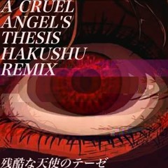 A CRUEL ANGEL'S THESIS (HAKUSHU REMIX)