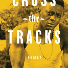 Download PDF/Epub Cross the Tracks: A Memoir - Boosie Badazz