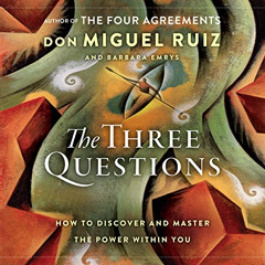 [ACCESS] EPUB 🖍️ The Three Questions: How to Discover and Master the Power Within Yo
