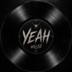 WillSZ - YEAH ( GABBER/HARDCORE )